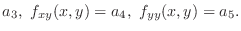 $\displaystyle a_3, f_{xy}(x,y) = a_4,  f_{yy}(x,y) = a_5.$