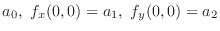 $\displaystyle a_0, f_x(0,0) = a_1, f_y(0,0) = a_2$