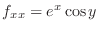 $f_{xx} = e^x \cos{y}$