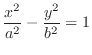 $\displaystyle{\frac{x^{2}}{a^{2}} - \frac{y^{2}}{b^{2}} = 1}$