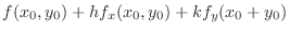 $\displaystyle f(x_{0},y_{0}) + hf_{x}(x_{0},y_{0}) + kf_{y}(x_{0} + y_{0})$