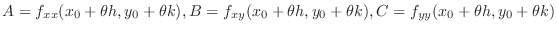 $A = f_{xx}(x_{0}+\theta h,y_{0}+\theta k), B = f_{xy}(x_{0}+\theta h,y_{0}+\theta k), C = f_{yy} (x_{0}+\theta h,y_{0}+\theta k)$