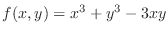 $f(x,y) = x^3 + y^3 - 3xy$