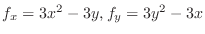 $f_{x} = 3x^2 - 3y, f_{y} = 3y^2 - 3x$