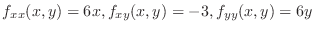 $f_{xx}(x,y) = 6x, f_{xy}(x,y) = -3, f_{yy}(x,y) = 6y$