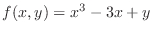 $\displaystyle{f(x,y) = x^{3} - 3x + y}$