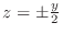 $z = \pm \frac{y}{2}$