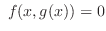 $\displaystyle  f(x,g(x)) = 0$