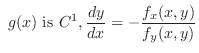 $\displaystyle  g(x) {\rm is} C^{1}, \frac{dy}{dx} = -\frac{f_{x}(x,y)}{f_{y}(x,y)}$