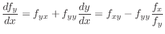 $\displaystyle \frac{df_{y}}{dx} = f_{yx} + f_{yy}\frac{dy}{dx} = f_{xy} - f_{yy}\frac{f_{x}}{f_{y}} $
