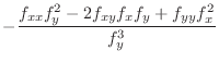 $\displaystyle -\frac{f_{xx}f_{y}^{2} - 2f_{xy}f_{x}f_{y} + f_{yy}f_{x}^{2}}{f_{y}^{3}}$