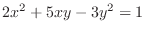 $\displaystyle 2x^2 + 5xy - 3y^2 = 1$