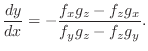$\displaystyle \frac{dy}{dx} = - \frac{f_x g_z - f_z g_x}{f_y g_z - f_zg_y}.$