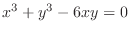 $\displaystyle{x^3 + y^3 - 6xy = 0}$