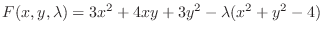 $\displaystyle F(x,y,\lambda) = 3x^2 + 4xy + 3y^2 - \lambda(x^2 + y^2 - 4 ) $