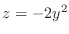$z = -2y^2$