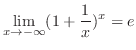 $\displaystyle{\lim_{x \rightarrow -\infty}(1 + \frac{1}{x})^x = e}$