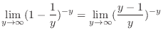 $\displaystyle \lim_{y \to \infty}(1 - \frac{1}{y})^{-y} = \lim_{y \to \infty}(\frac{y-1}{y})^{-y}$