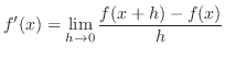 $\displaystyle f^{\prime}(x) = \lim_{h \rightarrow 0} \frac{f(x + h) - f(x)}{h} $
