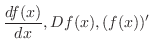 $\displaystyle \frac{df(x)}{dx}, Df(x), (f(x))'$