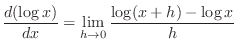 $\displaystyle \frac{d(\log{x})}{dx} = \lim_{h \to 0}\frac{\log(x+h) - \log{x}}{h}$