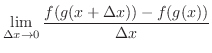 $\displaystyle \lim_{\Delta x \to 0}\frac{f(g(x + \Delta x)) - f(g(x))}{\Delta x}$