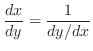 $\displaystyle \frac{dx}{dy} = \frac{1}{dy/dx} $