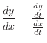 $\displaystyle \frac{dy}{dx} = \frac{\frac{dy}{dt}}{\frac{dx}{dt}}$