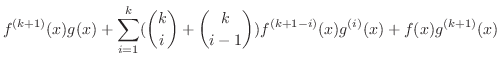 $\displaystyle f^{(k+1)}(x)g(x) + \sum_{i=1}^{k}(\binom{k}{i} + \binom{k}{i-1})f^{(k+1-i)}(x)g^{(i)}(x) + f(x)g^{(k+1)}(x)$