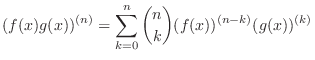 $\displaystyle (f(x)g(x))^{(n)} = \sum_{k=0}^{n} \binom{n}{k} (f(x))^{(n-k)} (g(x))^{(k)}$