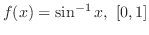 $f(x) = \sin^{-1}{x} , [0,1]$