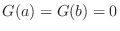 $G(a) = G(b) = 0$