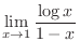 $\displaystyle{\lim_{x \rightarrow 1}\frac{\log{x}}{1-x}}$