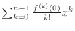 $\sum_{k=0}^{n-1}\frac{f^{(k)}(0)}{k!}x^k$
