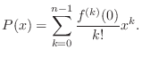 $\displaystyle{P(x) = \sum_{k=0}^{n-1}\frac{f^{(k)}(0)}{k!}x^k.}$