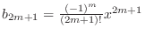 $b_{2m+1} = \frac{(-1)^m}{(2m+1)!}x^{2m+1}$