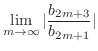$\displaystyle \lim_{m \to \infty}\vert\frac{b_{2m+3}}{b_{2m+1}}\vert$