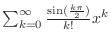 $\sum_{k=0}^{\infty}\frac{\sin(\frac{k\pi}{2})}{k!}x^k$
