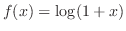 $f(x) = \log(1+x)$