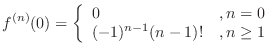 $\displaystyle f^{(n)}(0) = \left\{\begin{array}{ll}
0 &, n = 0\\
(-1)^{n-1}(n-1)! &, n \geq 1
\end{array}\right.$