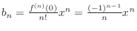 $b_n = \frac{f^{(n)}(0)}{n!}x^n = \frac{(-1)^{n-1}}{n}x^n$