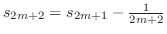 $s_{2m+2} = s_{2m+1} - \frac{1}{2m+2}$