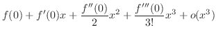 $\displaystyle f(0) + f'(0)x + \frac{f''(0)}{2}x^2 + \frac{f'''(0)}{3!}x^3 + o(x^3)$