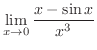 $\displaystyle{\lim_{x \rightarrow 0}\frac{x - \sin{x}}{x^3}}$