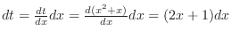 $dt = \frac{dt}{dx}dx = \frac{d(x^2+x)}{dx}dx = (2x + 1)dx$