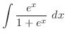 $\displaystyle{\int{\frac{e^x}{1 + e^{x}}}  dx}$