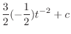 $\displaystyle \frac{3}{2}(-\frac{1}{2})t^{-2} + c$