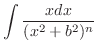 $\displaystyle \int \frac{x dx}{(x^2 + b^2)^{n}}$