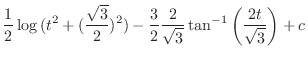 $\displaystyle \frac{1}{2}\log{(t^2 + (\frac{\sqrt{3}}{2})^{2})} - \frac{3}{2}\frac{2}{\sqrt{3}}\tan^{-1}{\left(\frac{2t}{\sqrt{3}}\right)} + c$
