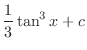 $\displaystyle \frac{1}{3}\tan^{3}{x} + c$